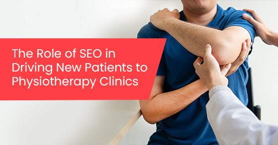 The role of SEO in driving new patients to physiotherapy clinics